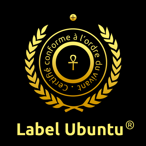 Label Ubuntu® - Certification conforme à l'ordre supérieur du vivant